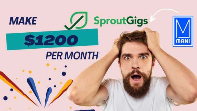 Sproutgigs Make $1200 Dollars per Month easy way