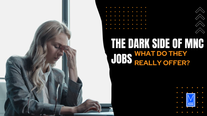 The Dark Side of MNC Jobs