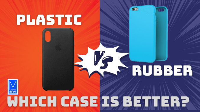 Plastic vs Rubber Mobile Phone Cases