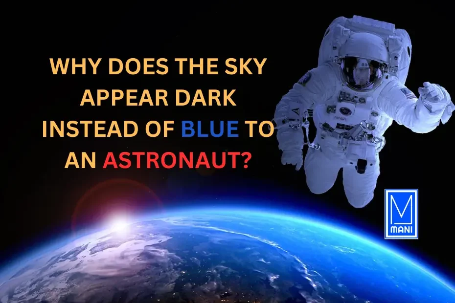 why does the sky appear dark instead of blue to an astronaut, why does the sky appear dark instead of blue to an astronaut class 10th, why does the sun appear reddish early in the morning, explain why planets do not twinkle, why does sky appear blue, why is the colour of the clear sky blue, why do stars twinkle, Why does the sun appear reddish early in the morning